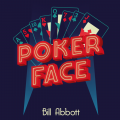 Poker Face by Bill Abbott (Gimmick Not Included)